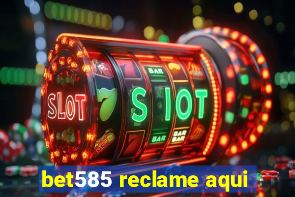 bet585 reclame aqui